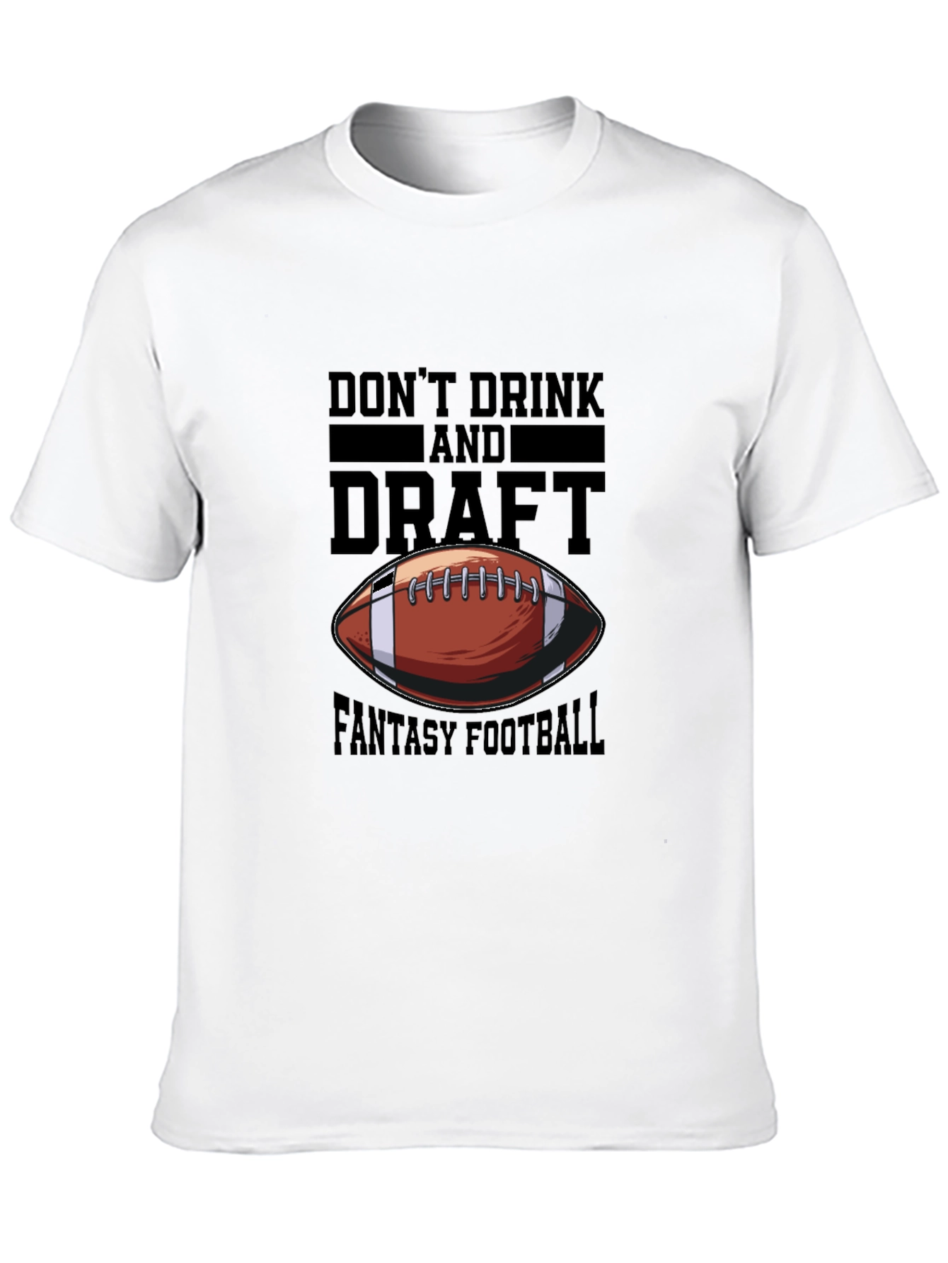 Dont Drink and Draft Fantasy Football T-Shirt