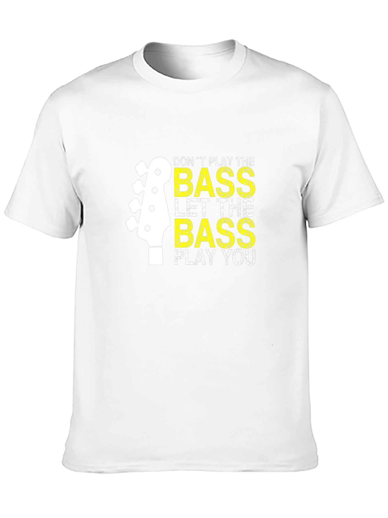 Bass Guitar T-Shirt - Dont Play the Bass Let It Play You