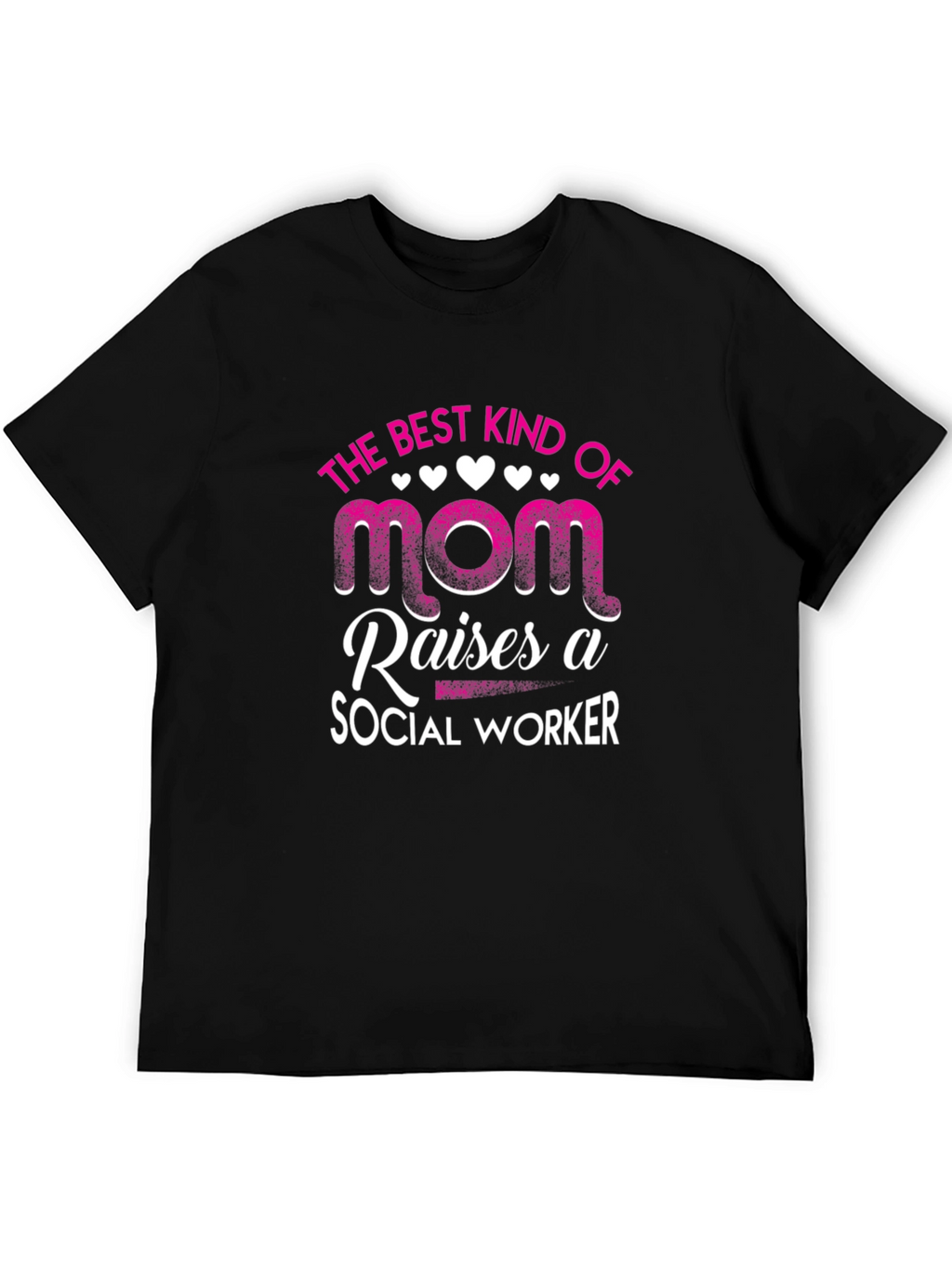 Best Mom Raises Social Worker T-Shirt