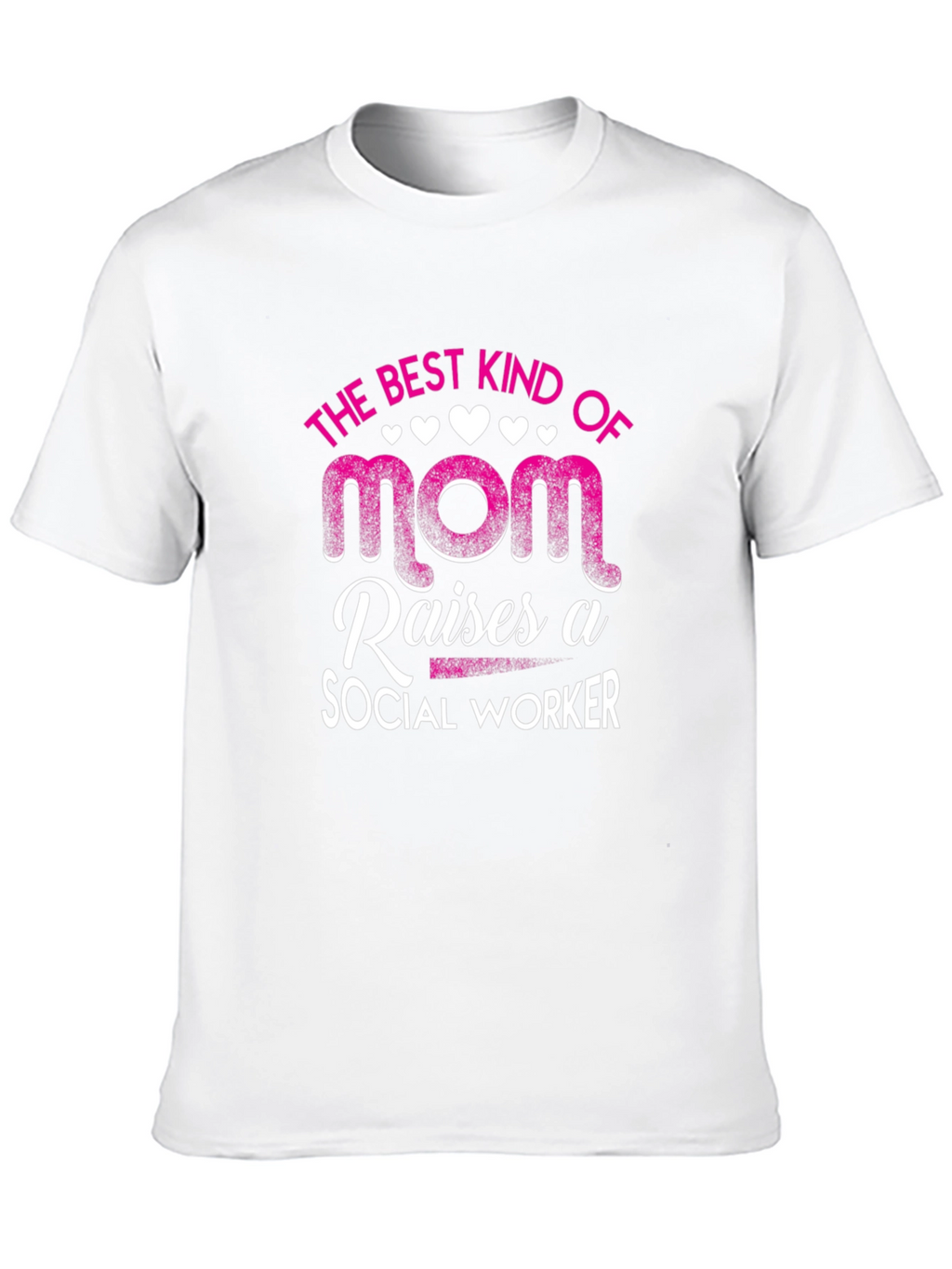 Best Mom Raises Social Worker T-Shirt