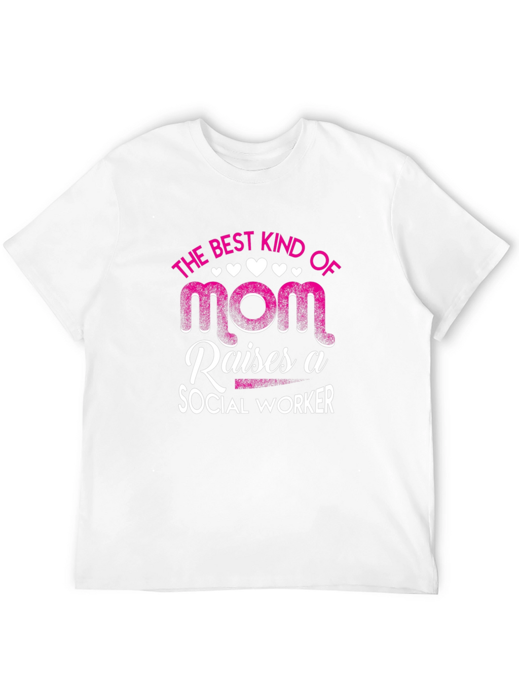 Best Mom Raises Social Worker T-Shirt