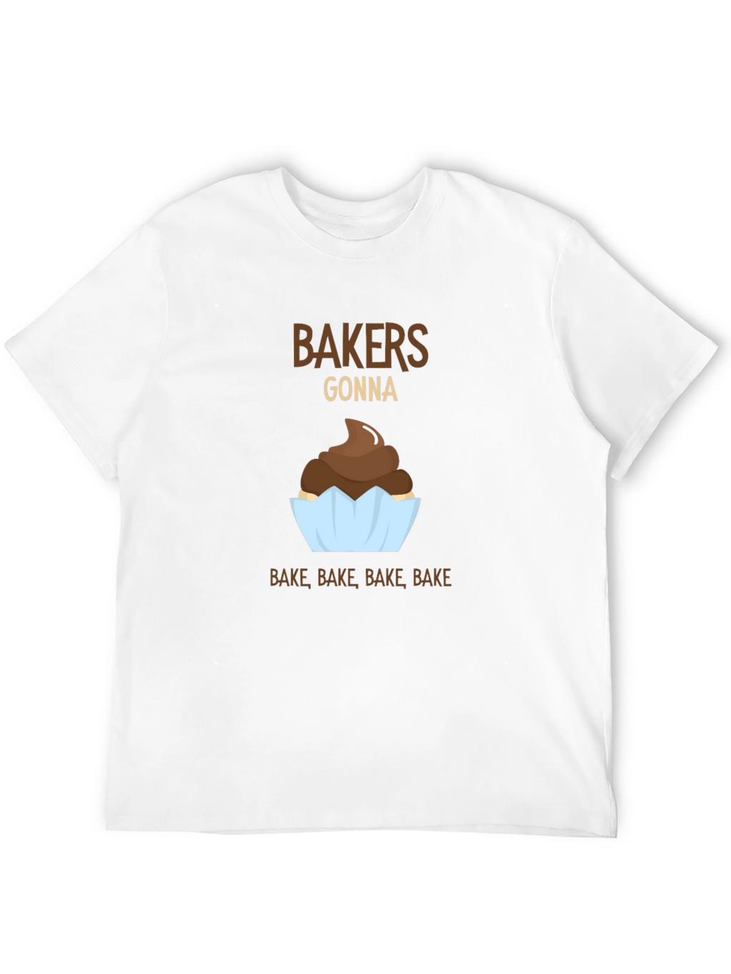 Bakers Gonna Bake Funny T-Shirt