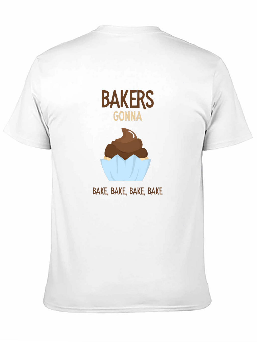Bakers Gonna Bake Funny T-Shirt