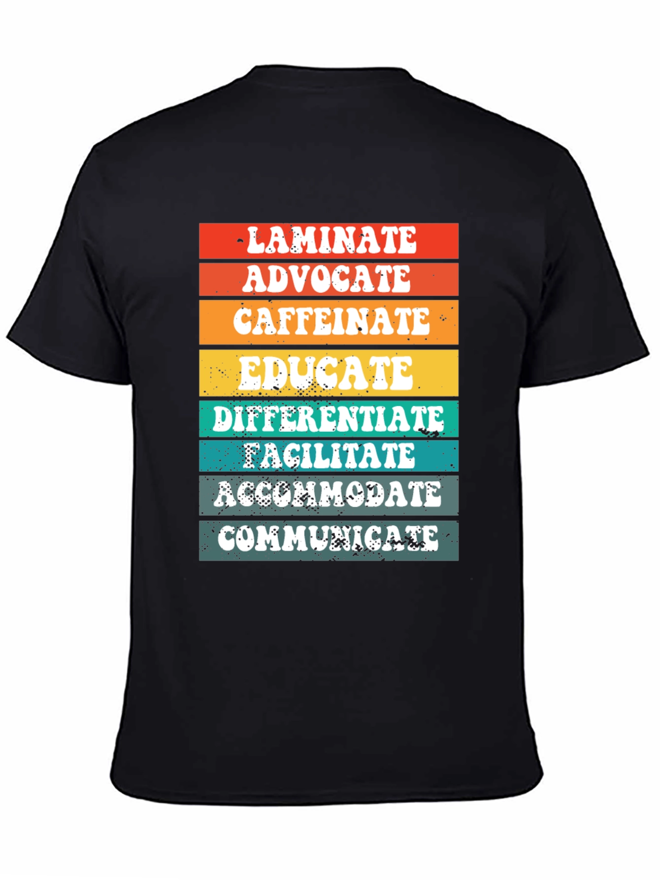 Teacher Life Tee: Laminate Advocate Caffeinate Educate