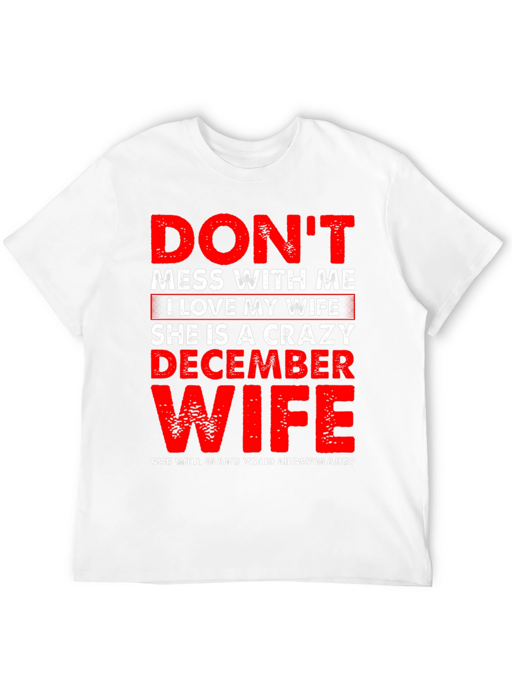 Dont Mess With Me Crazy December Wife Graphic Tee