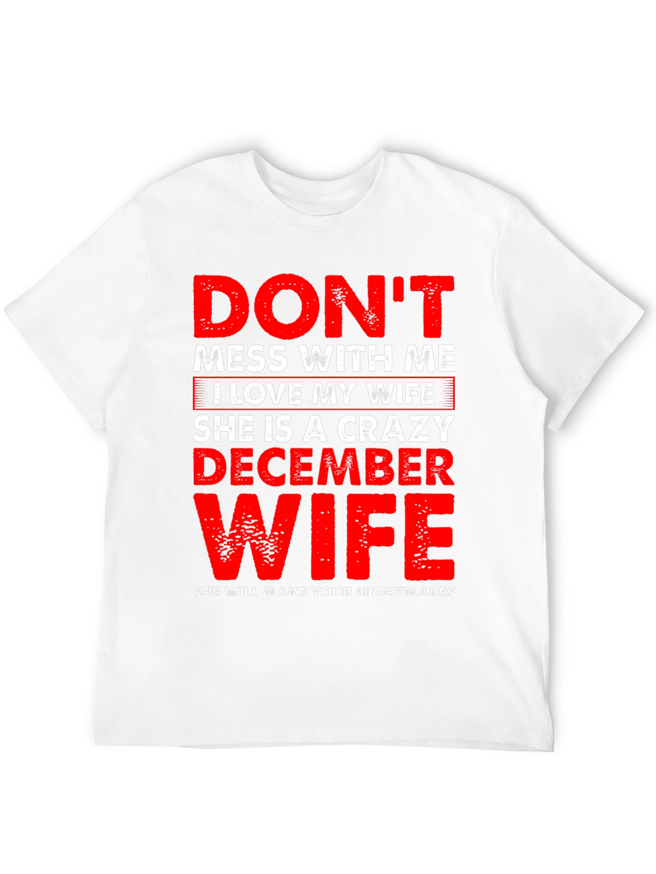 Dont Mess With Me Crazy December Wife Graphic Tee