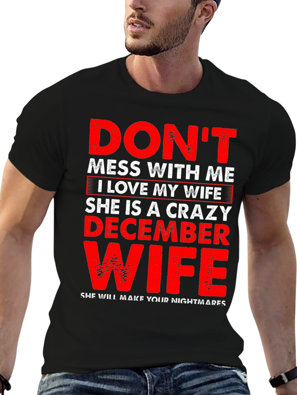 Dont Mess With Me Crazy December Wife Graphic Tee