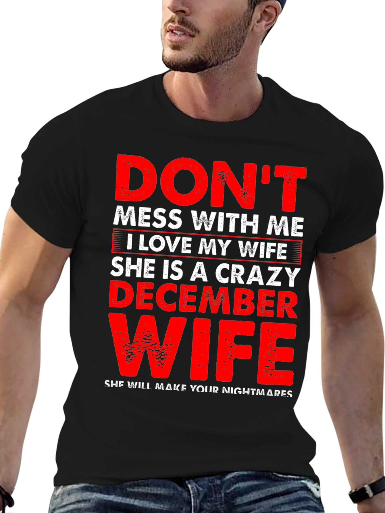 Dont Mess With Me Crazy December Wife Graphic Tee