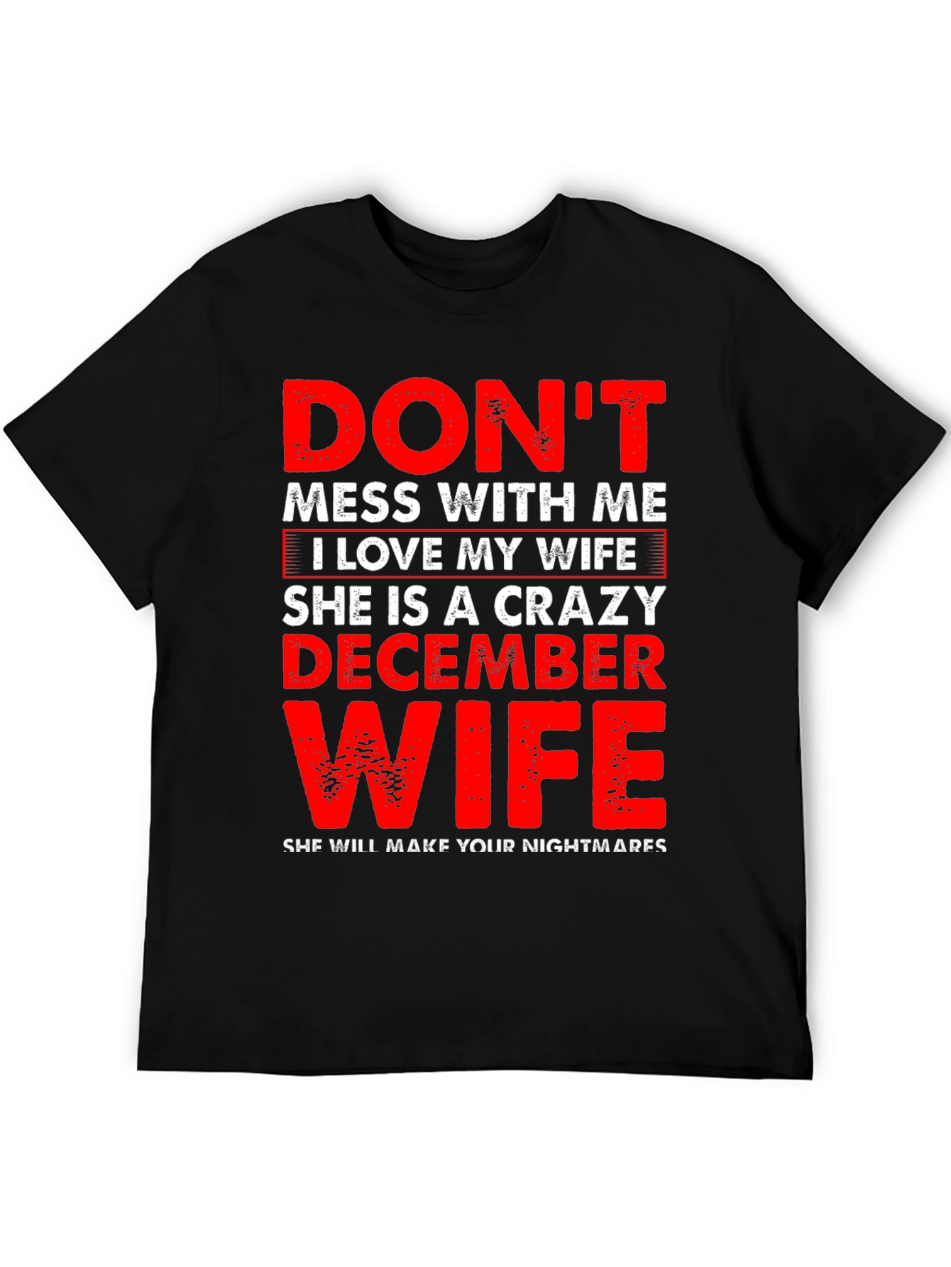 Dont Mess With Me Crazy December Wife Graphic Tee