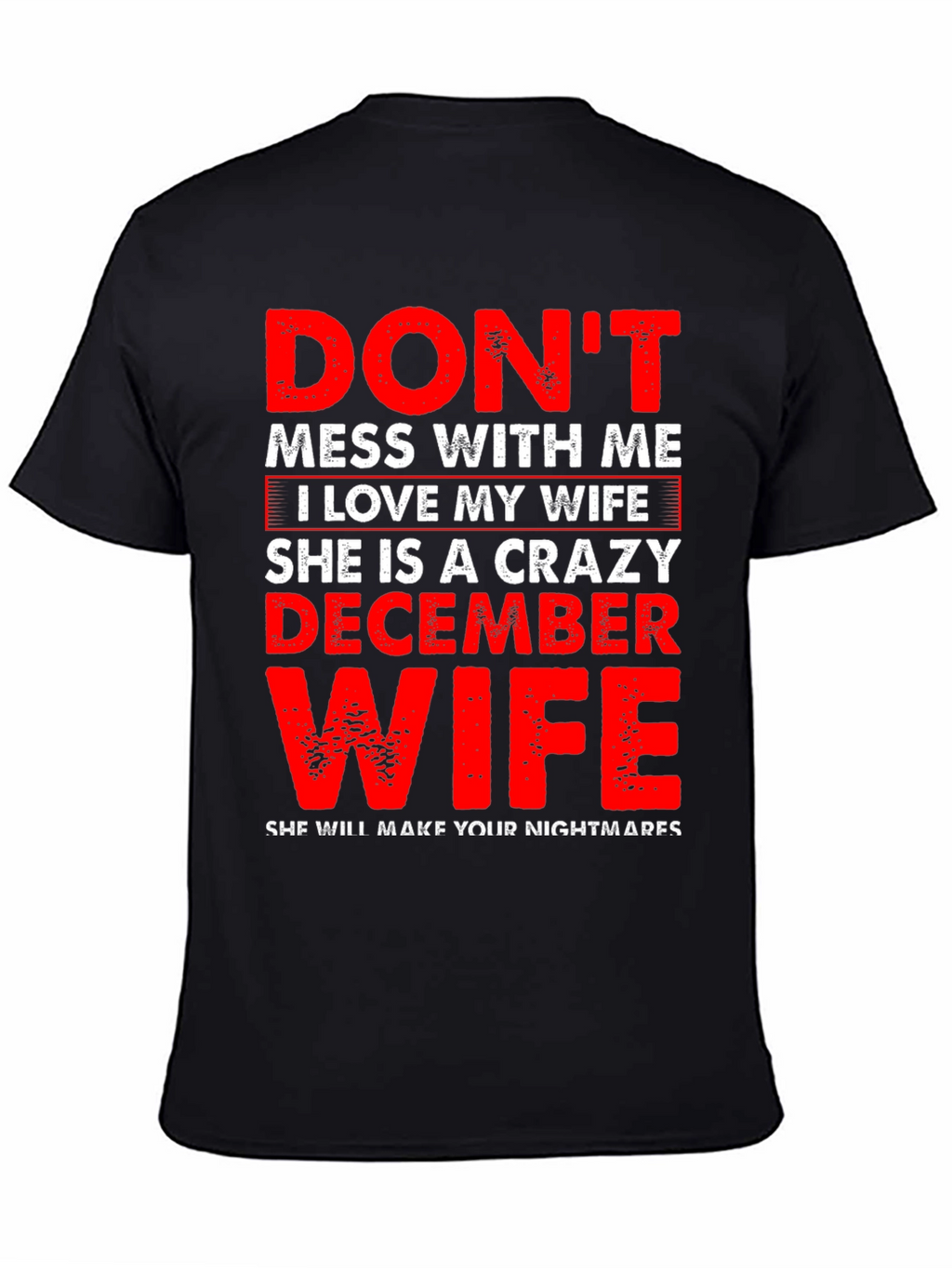 Dont Mess With Me Crazy December Wife Graphic Tee