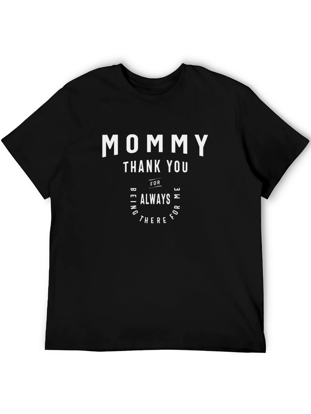 Mommy Thank You T-Shirt - Black