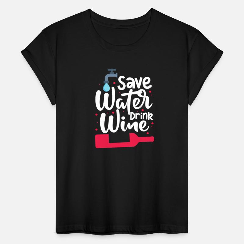 Save Water Drink Wine