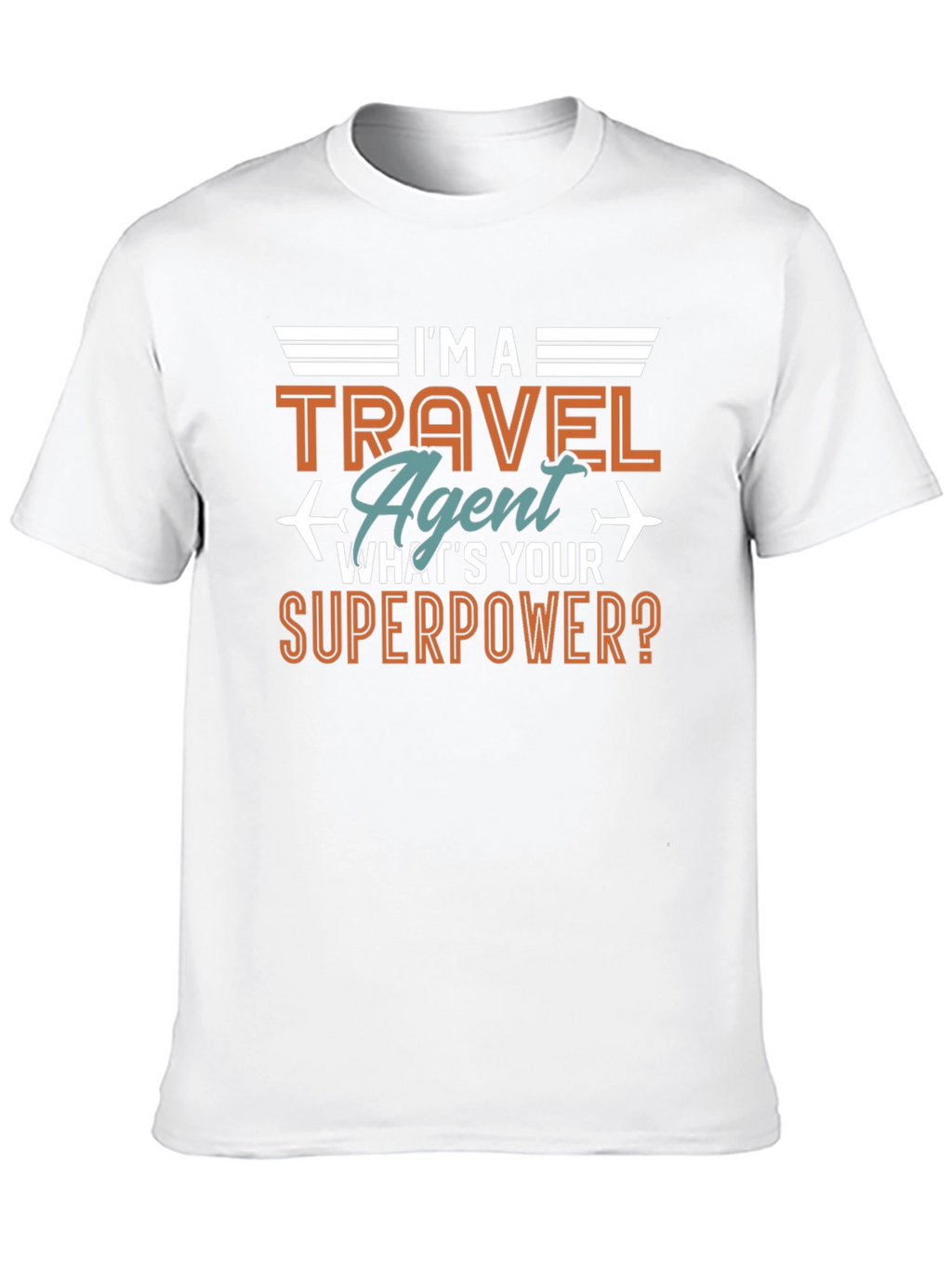 Travel Agent Superpower T-Shirt - Aviation Humor
