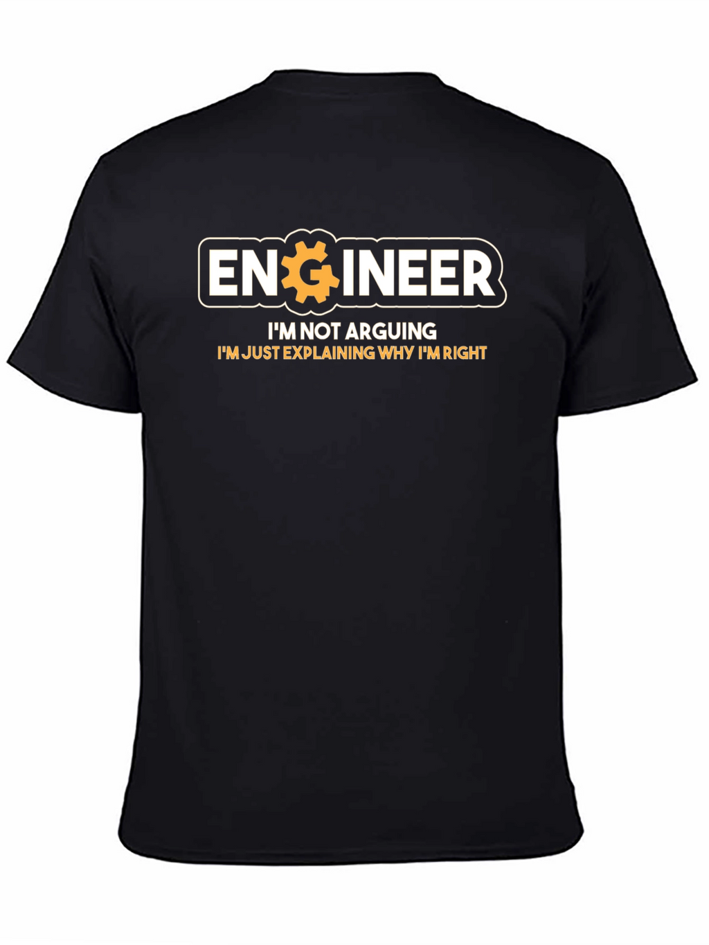 Engineer Im Not Arguing Funny Black T-Shirt