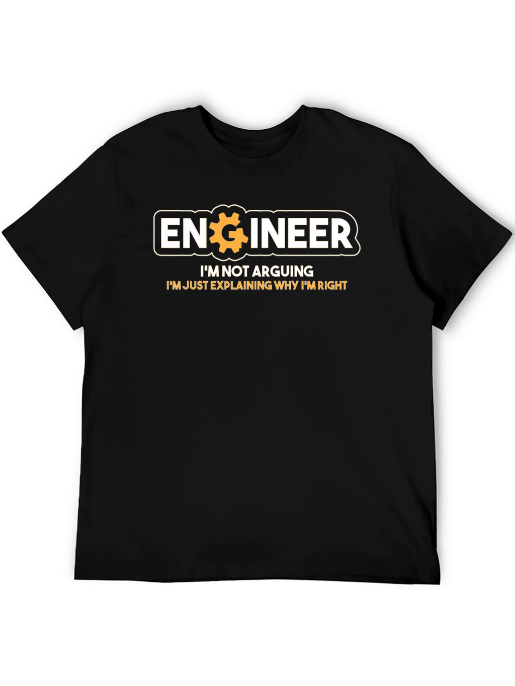 Engineer Im Not Arguing Funny Black T-Shirt