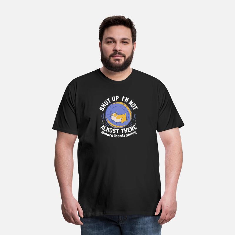 Shut Up I'm Not Almost There - Sarcastic Marathon