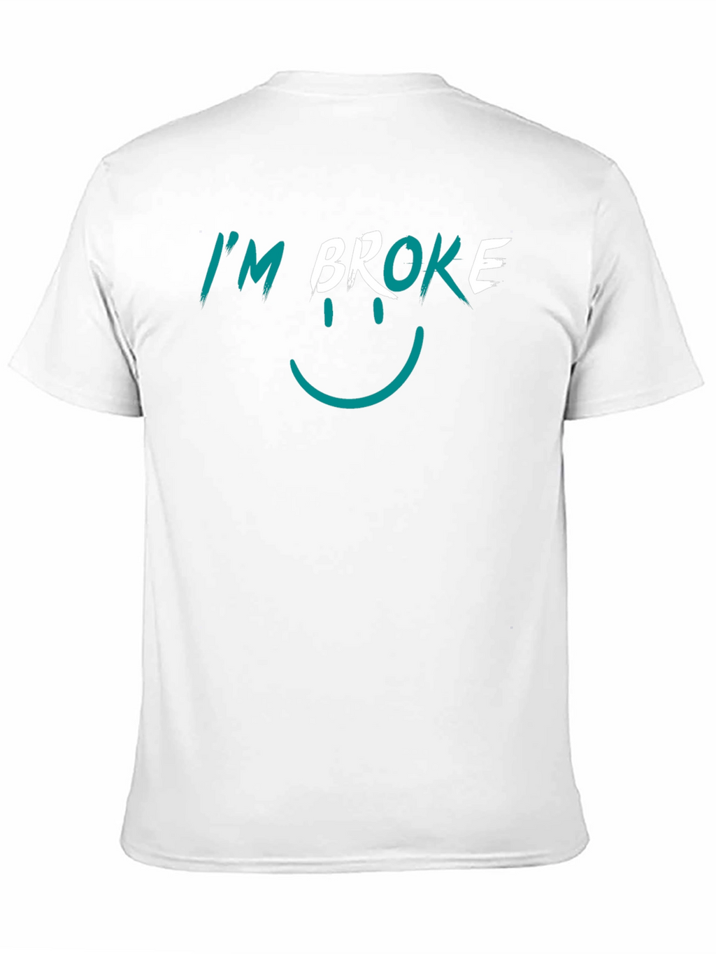 Im Broke Smiley T-Shirt - Funny Graphic Tee