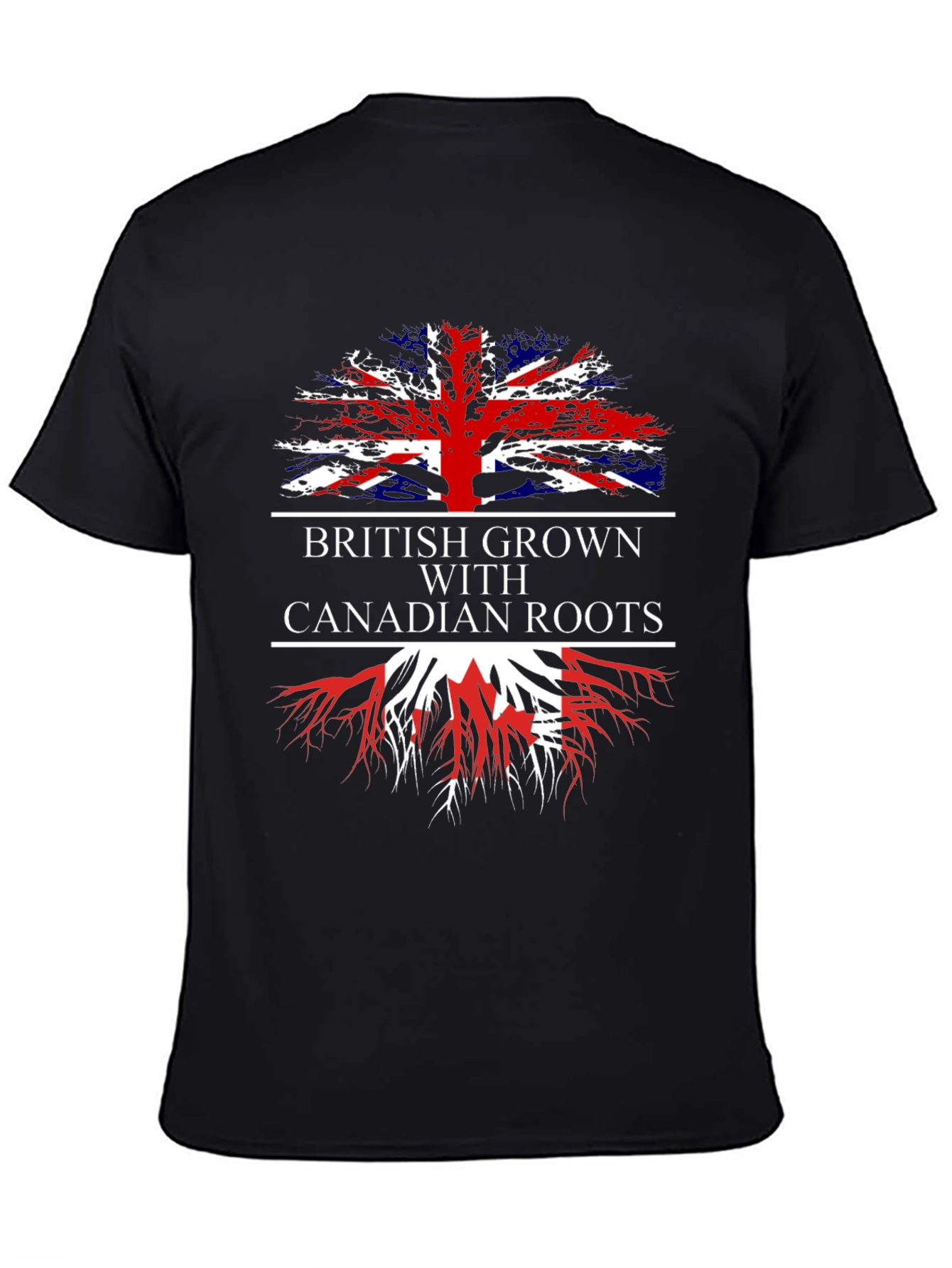 British Grown with Canadian Roots T-Shirt