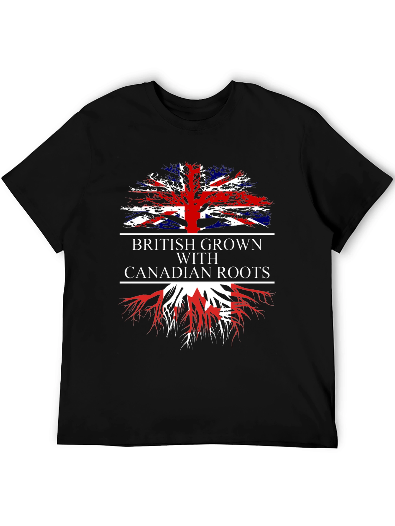 British Grown with Canadian Roots T-Shirt