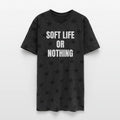 SOFT LIFE OR NOTHING TEE