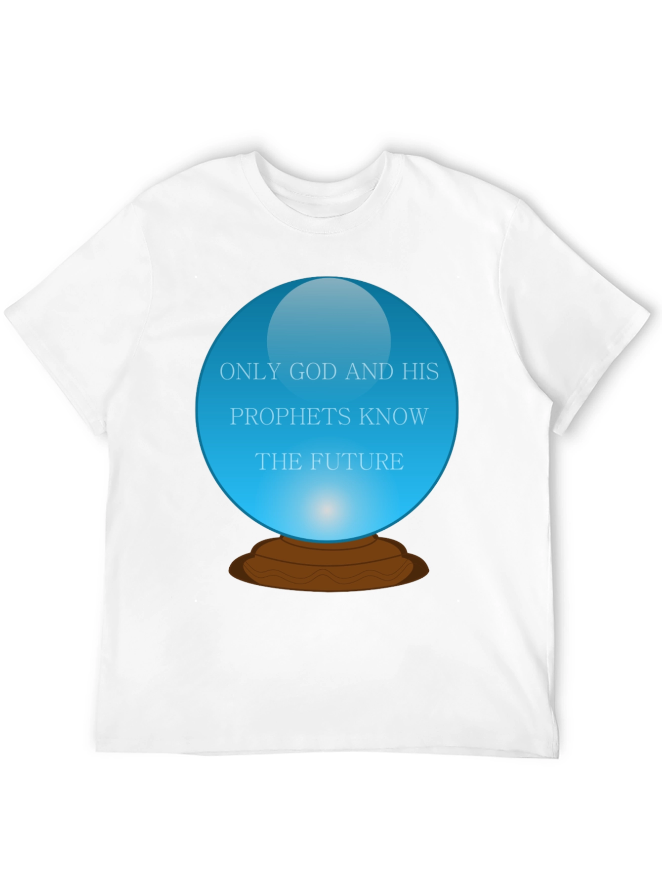 Mystic Future T-Shirt: Only God and His Prophets Know