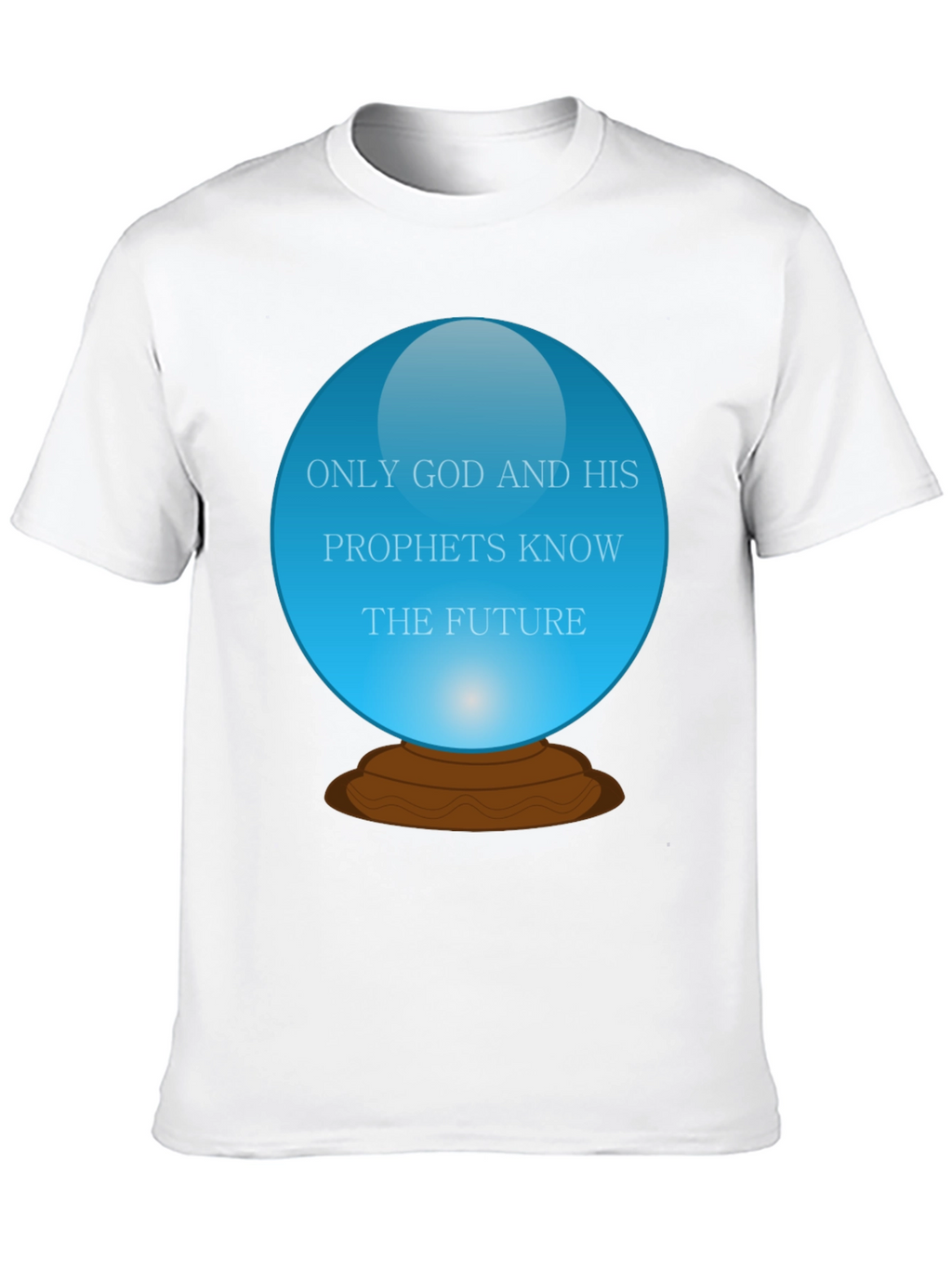 Mystic Future T-Shirt: Only God and His Prophets Know