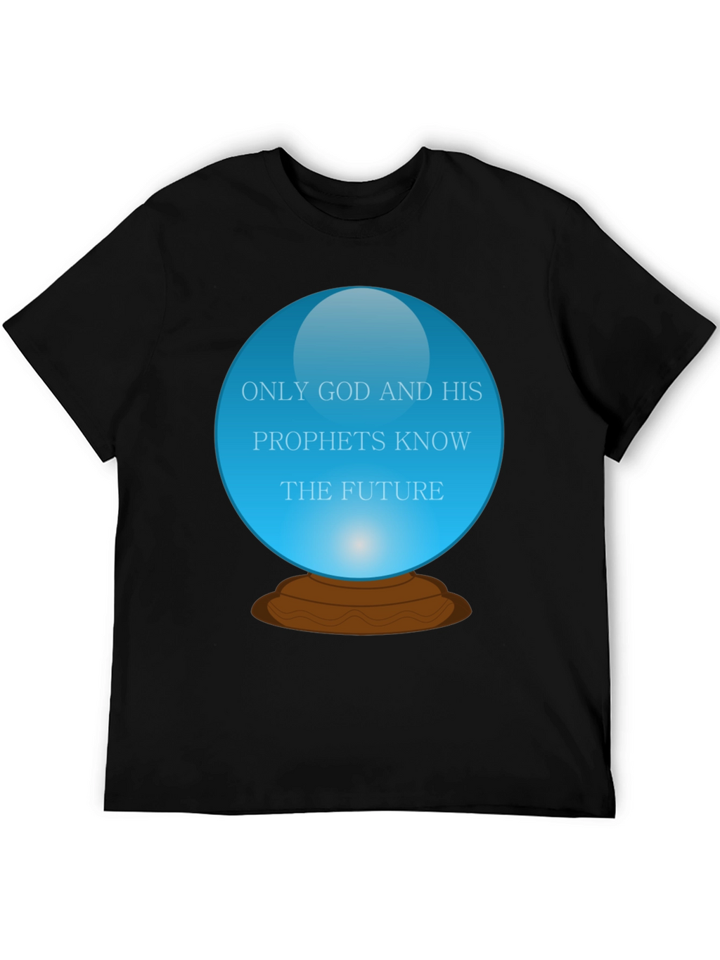 Mystic Future T-Shirt: Only God and His Prophets Know
