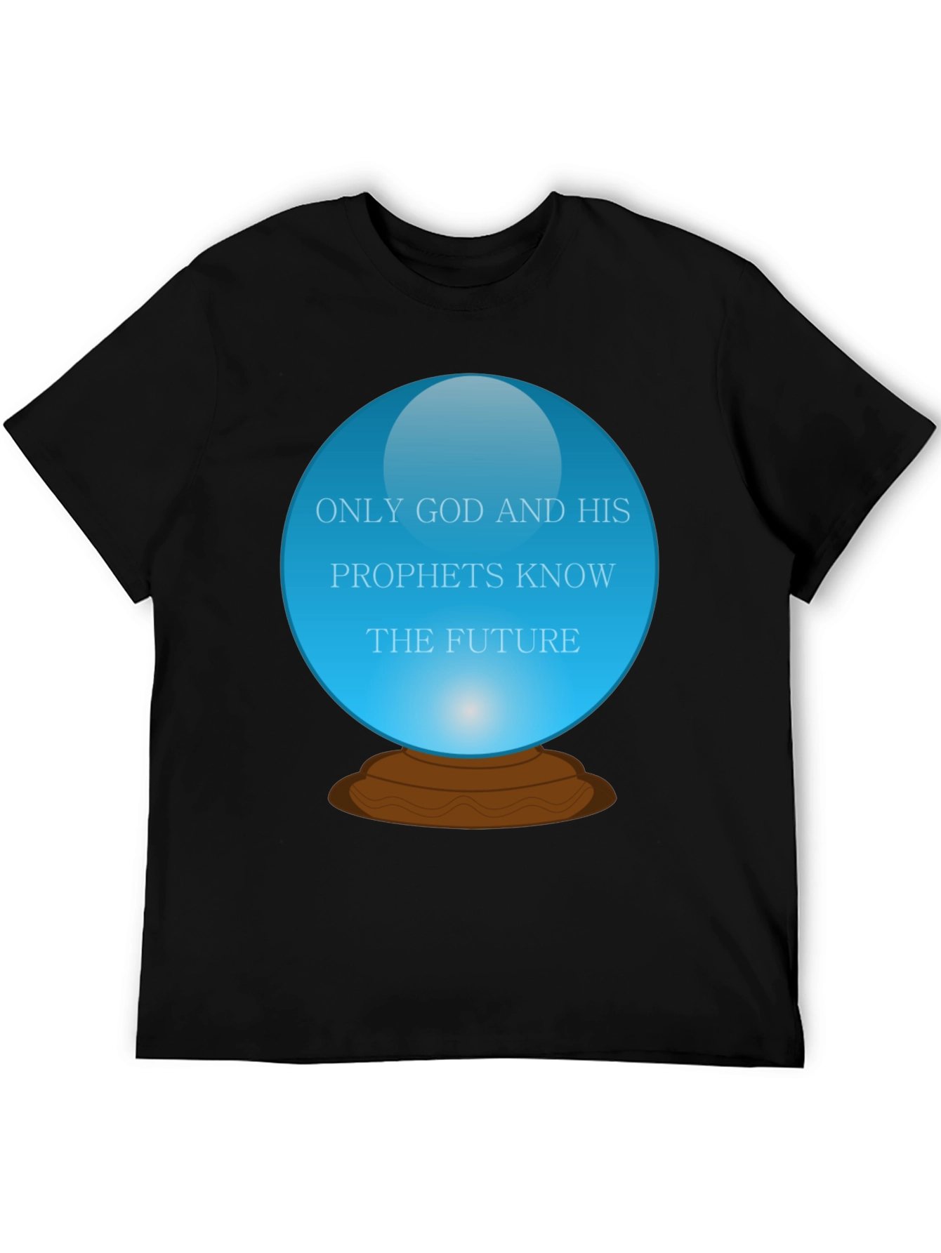 Mystic Future T-Shirt: Only God and His Prophets Know
