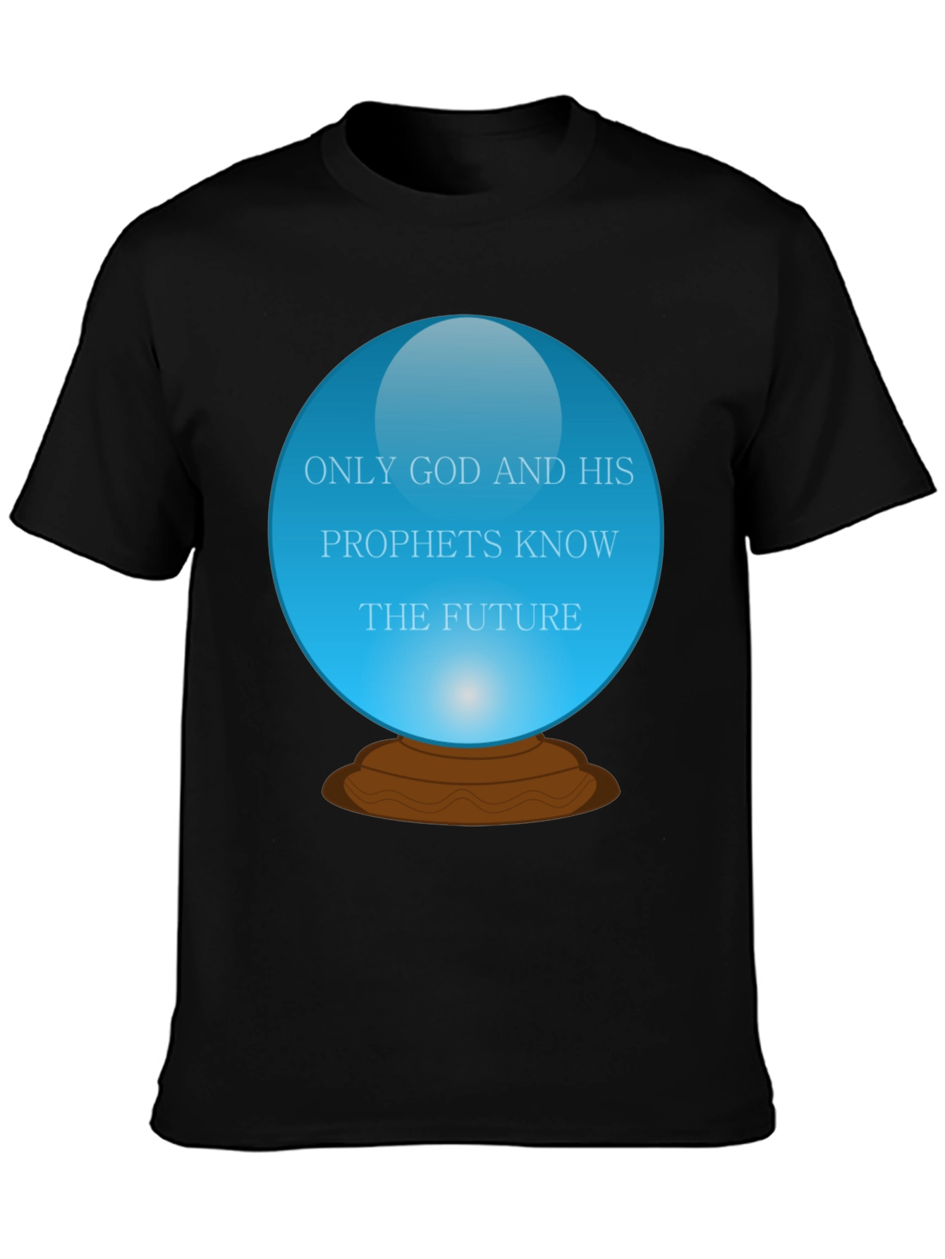 Mystic Future T-Shirt: Only God and His Prophets Know