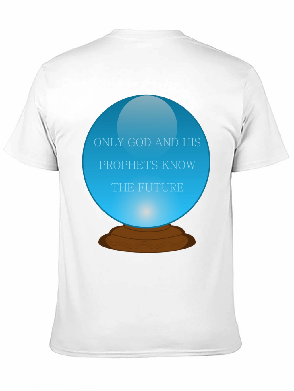 Mystic Future T-Shirt: Only God and His Prophets Know