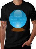 Mystic Future T-Shirt: Only God and His Prophets Know