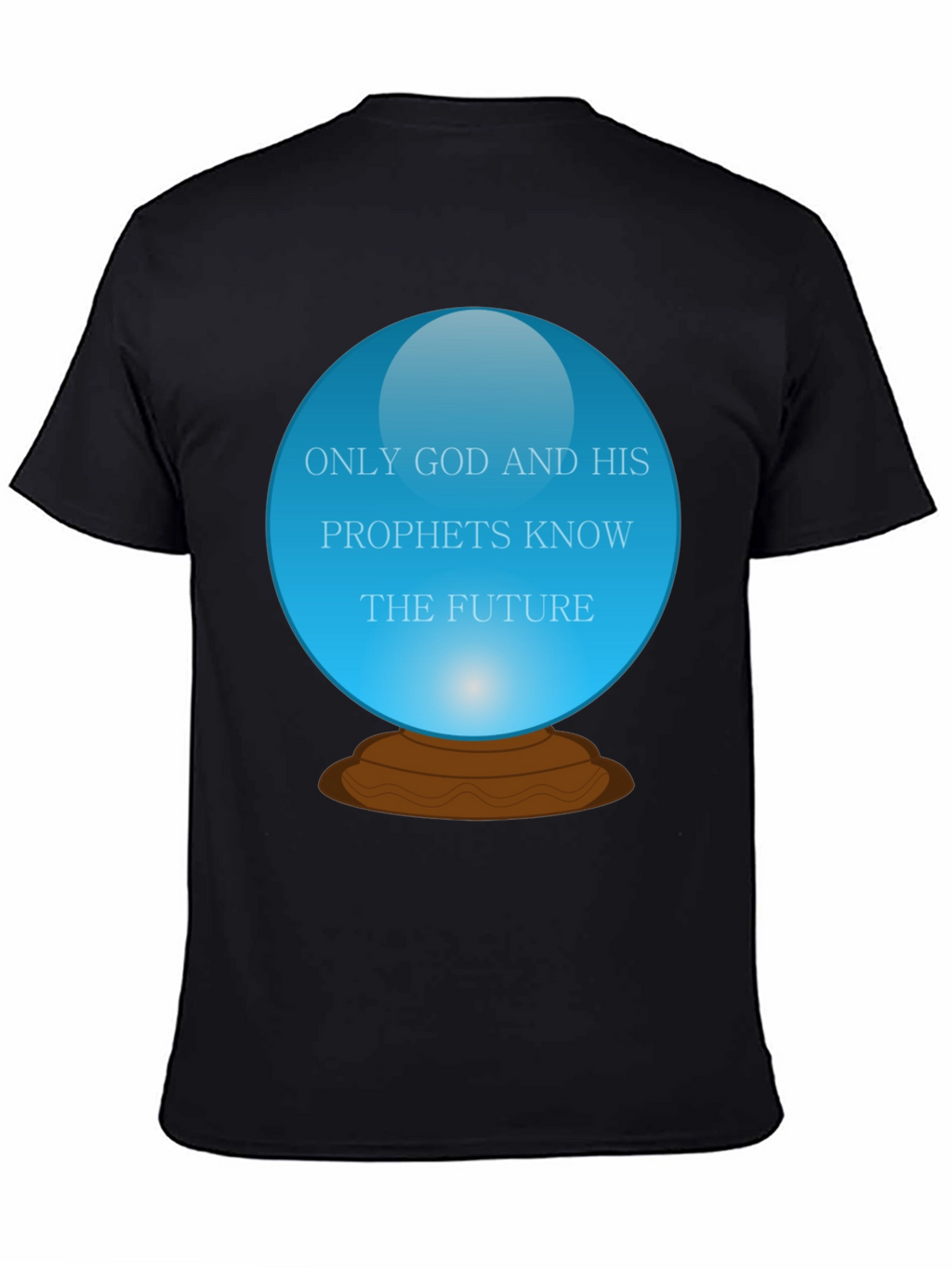 Mystic Future T-Shirt: Only God and His Prophets Know