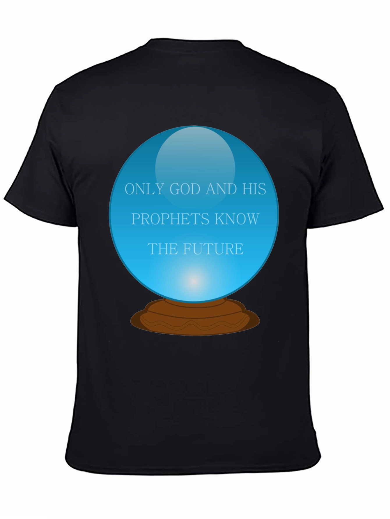 Mystic Future T-Shirt: Only God and His Prophets Know