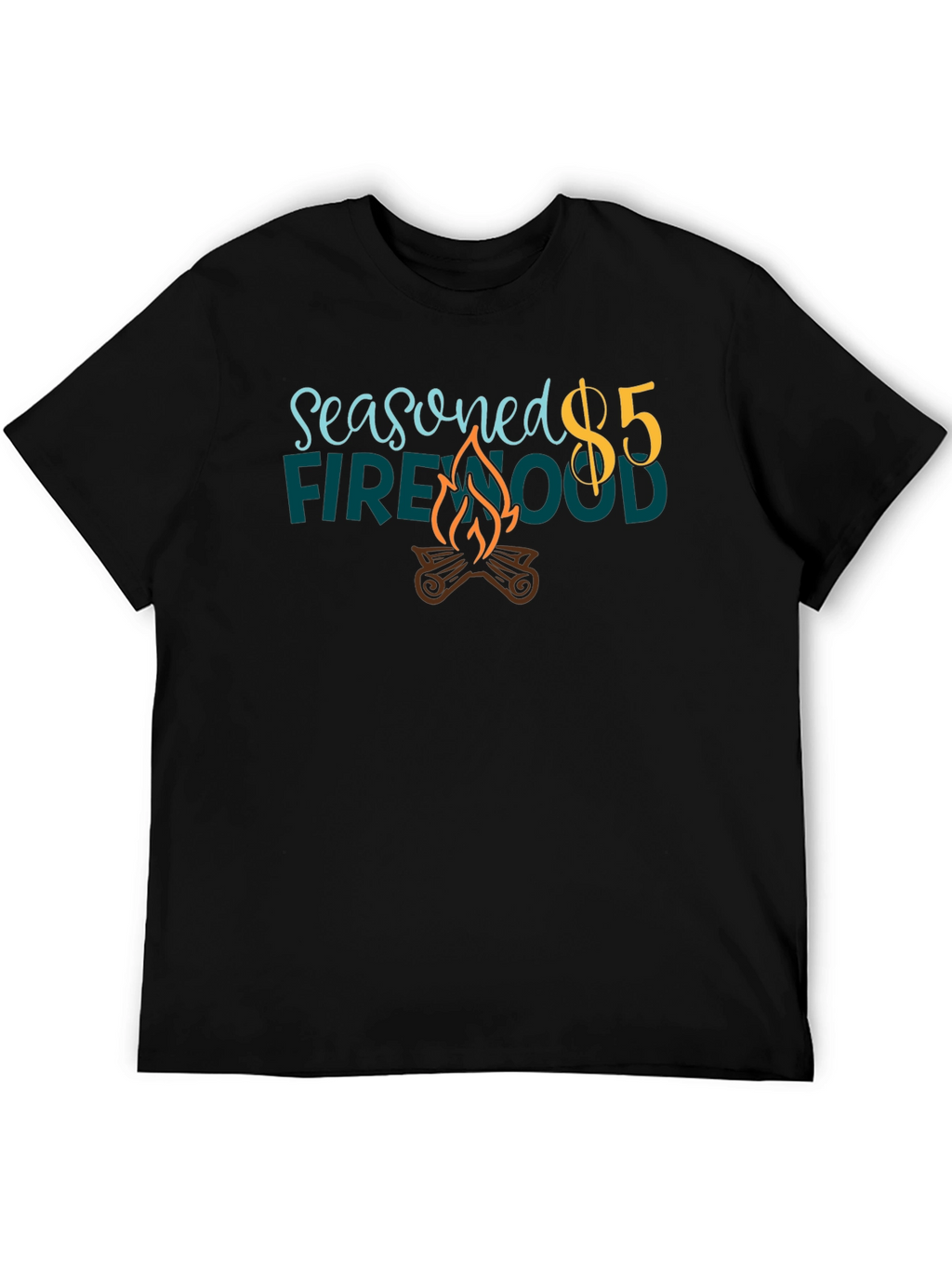 Seasoned Firewood $5 Black Graphic T-Shirt