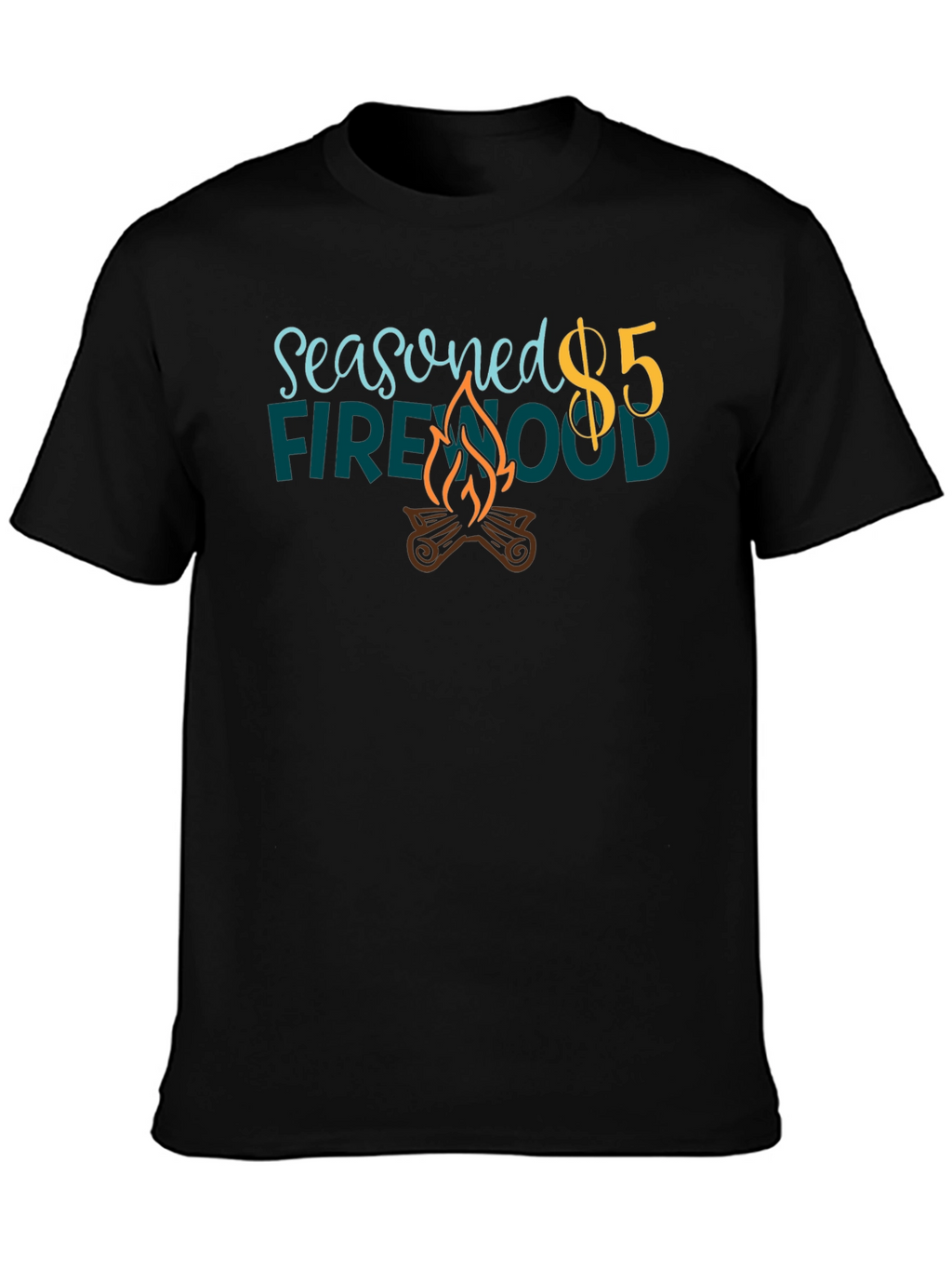 Seasoned Firewood $5 Black Graphic T-Shirt