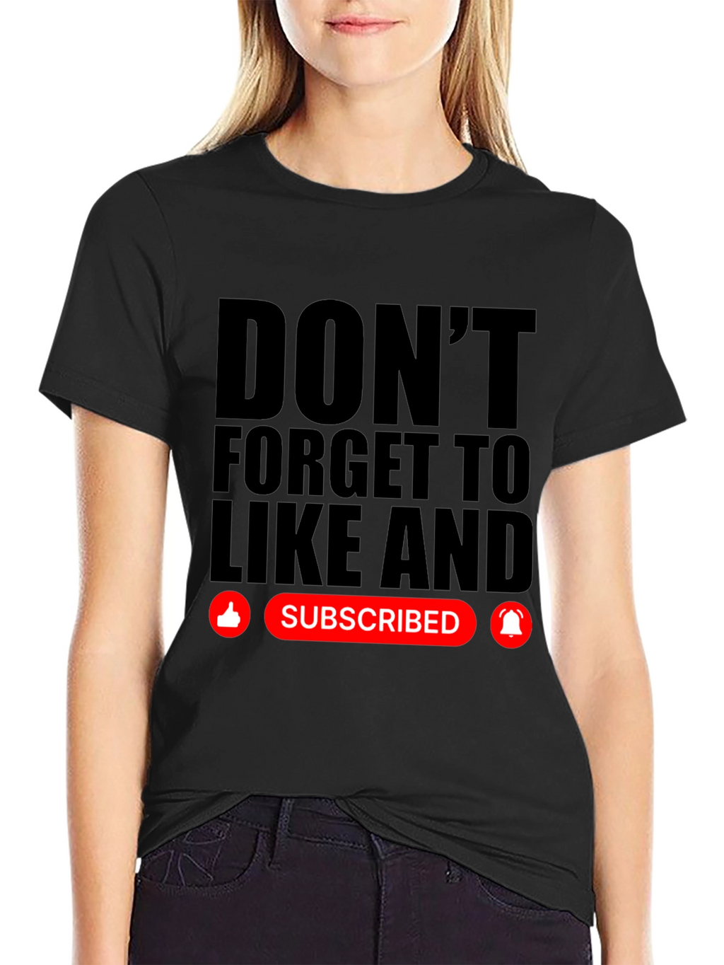 Dont Forget to Like and Subscribe Black T-Shirt