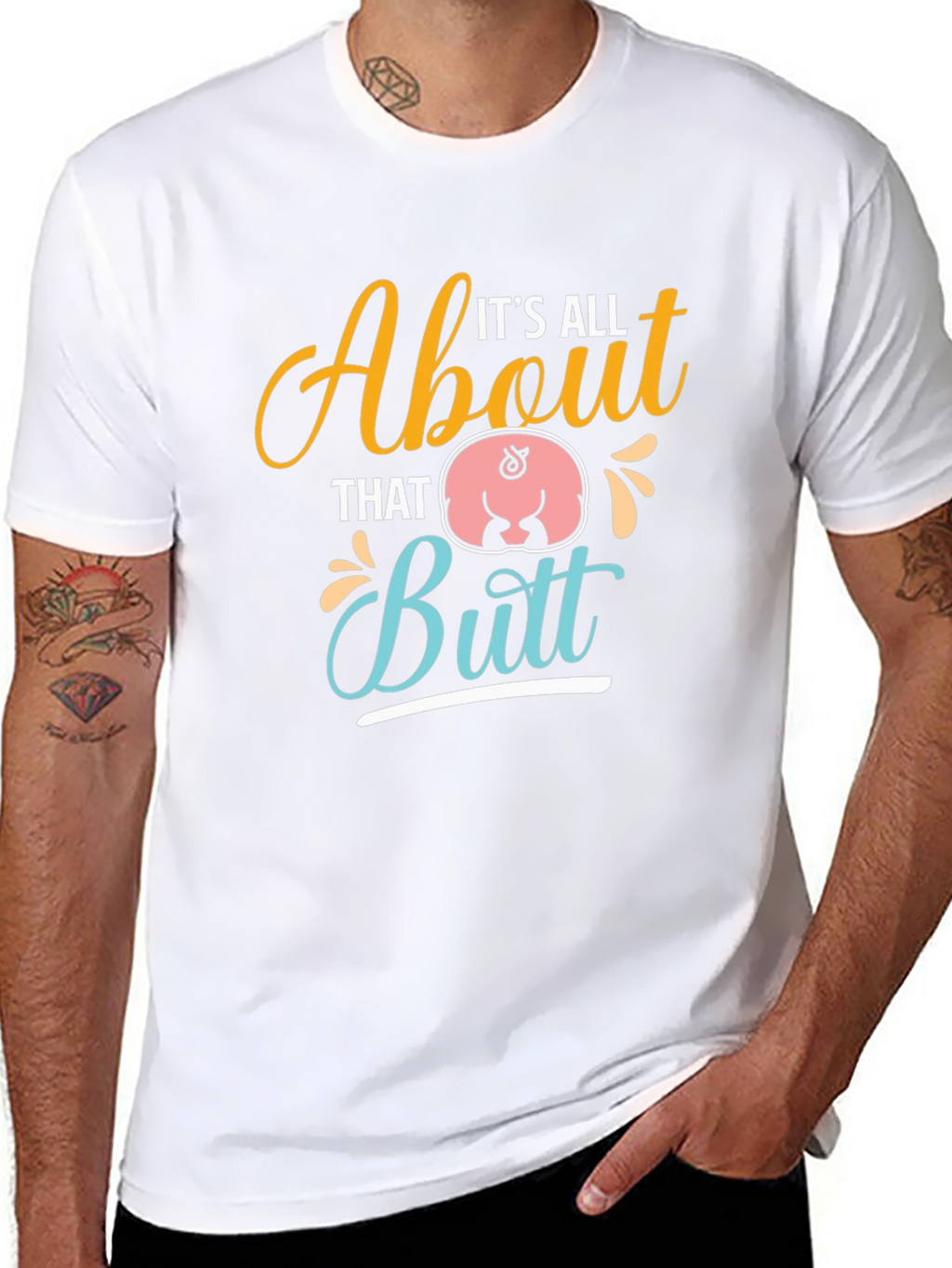 Its All About That Butt T-Shirt
