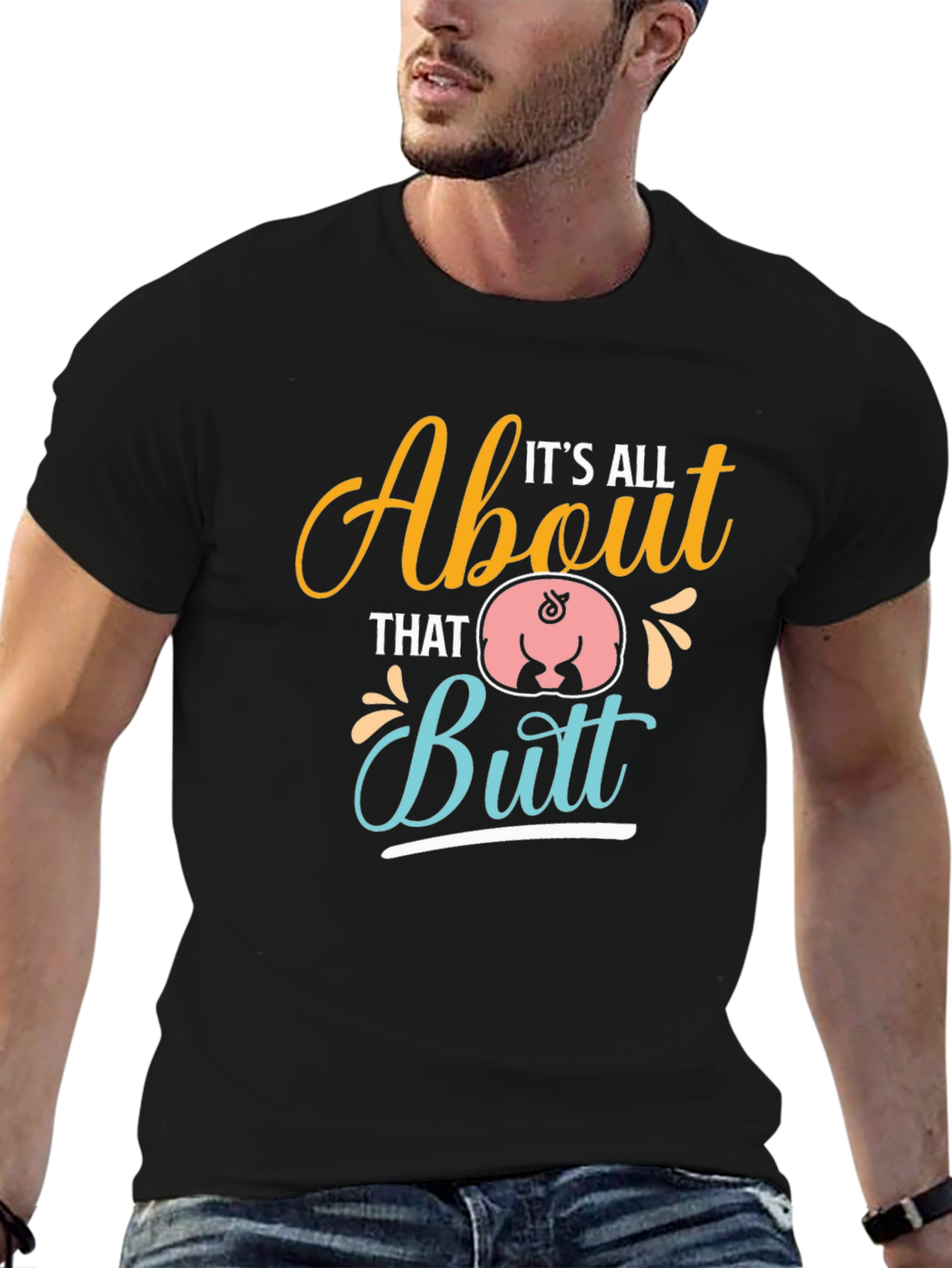 Its All About That Butt T-Shirt