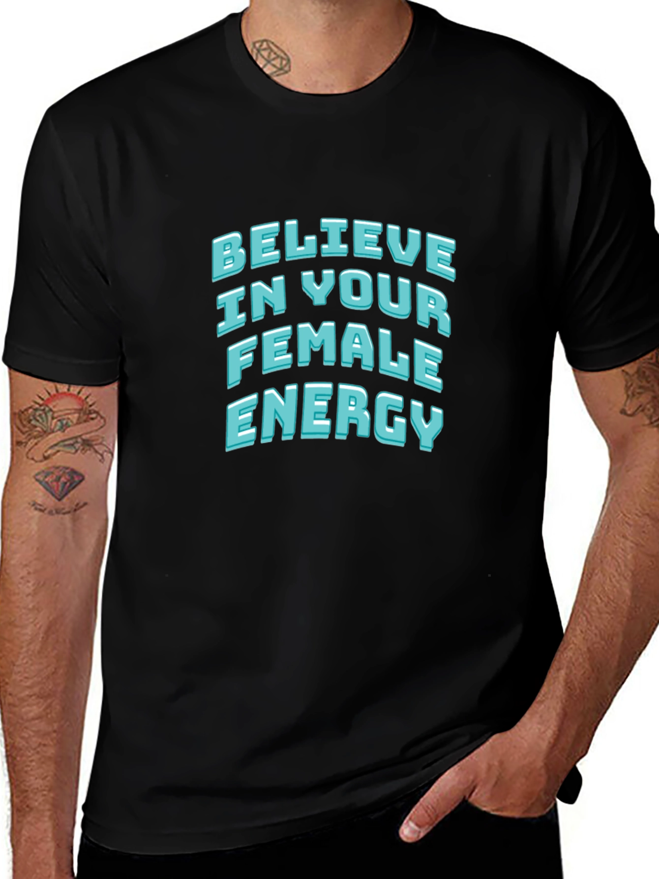 Believe In Your Female Energy - Black T-Shirt