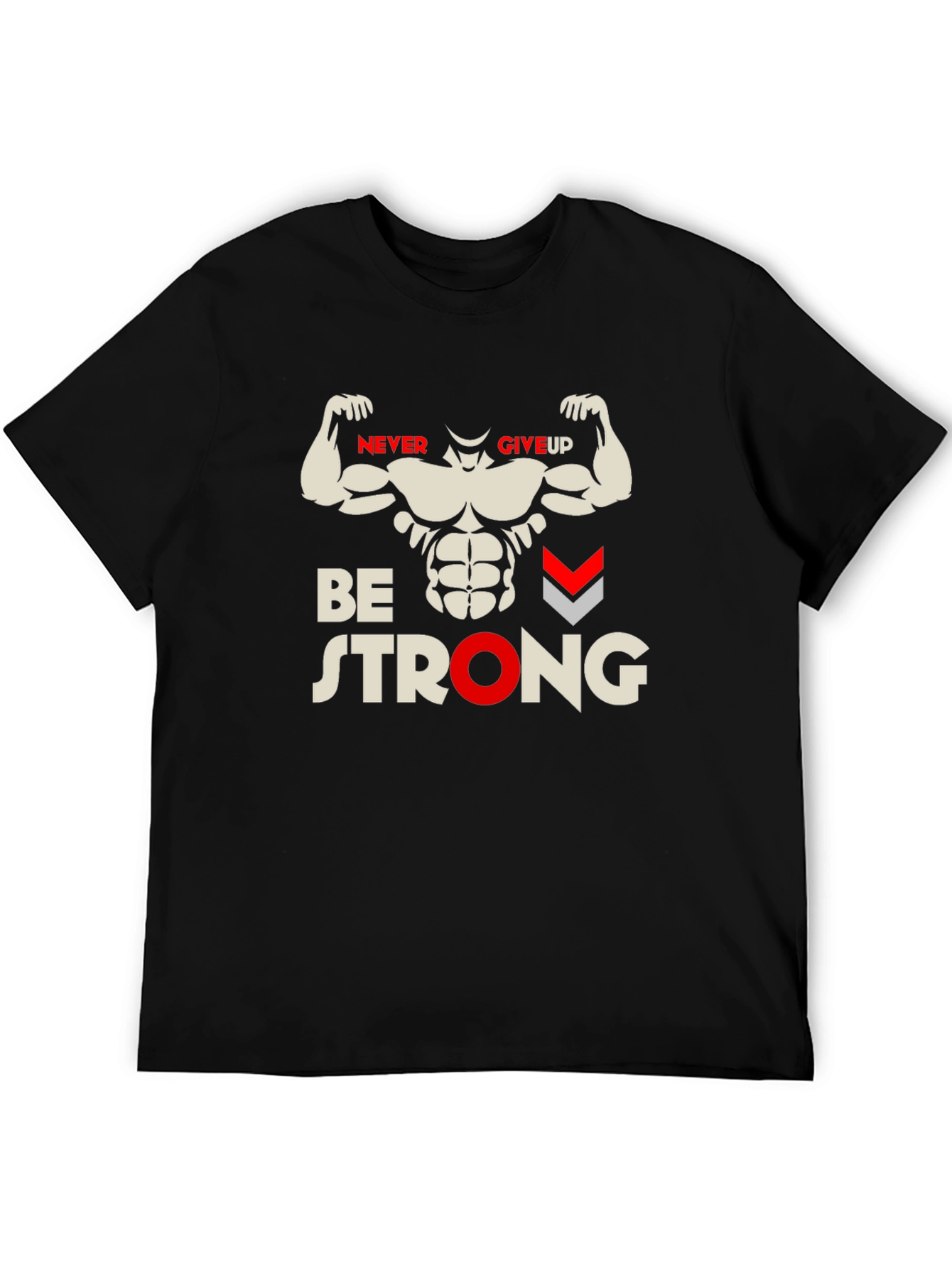 Be Strong Graphic T-Shirt - Never Give Up