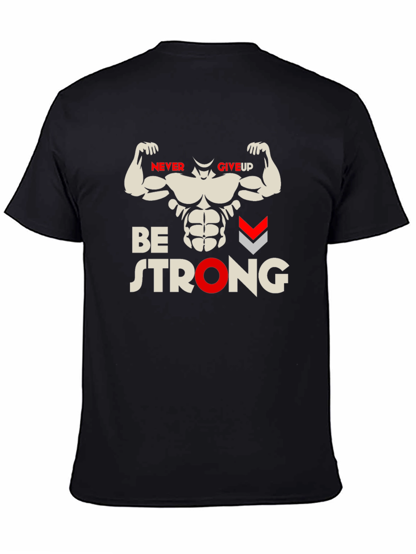 Be Strong Graphic T-Shirt - Never Give Up