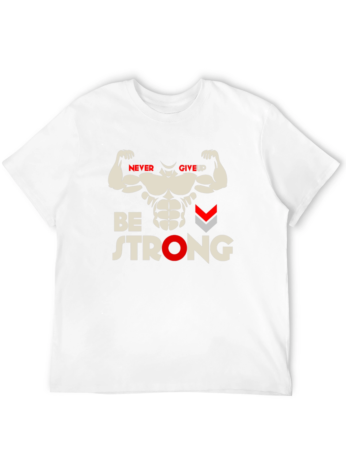 Be Strong Graphic T-Shirt - Never Give Up