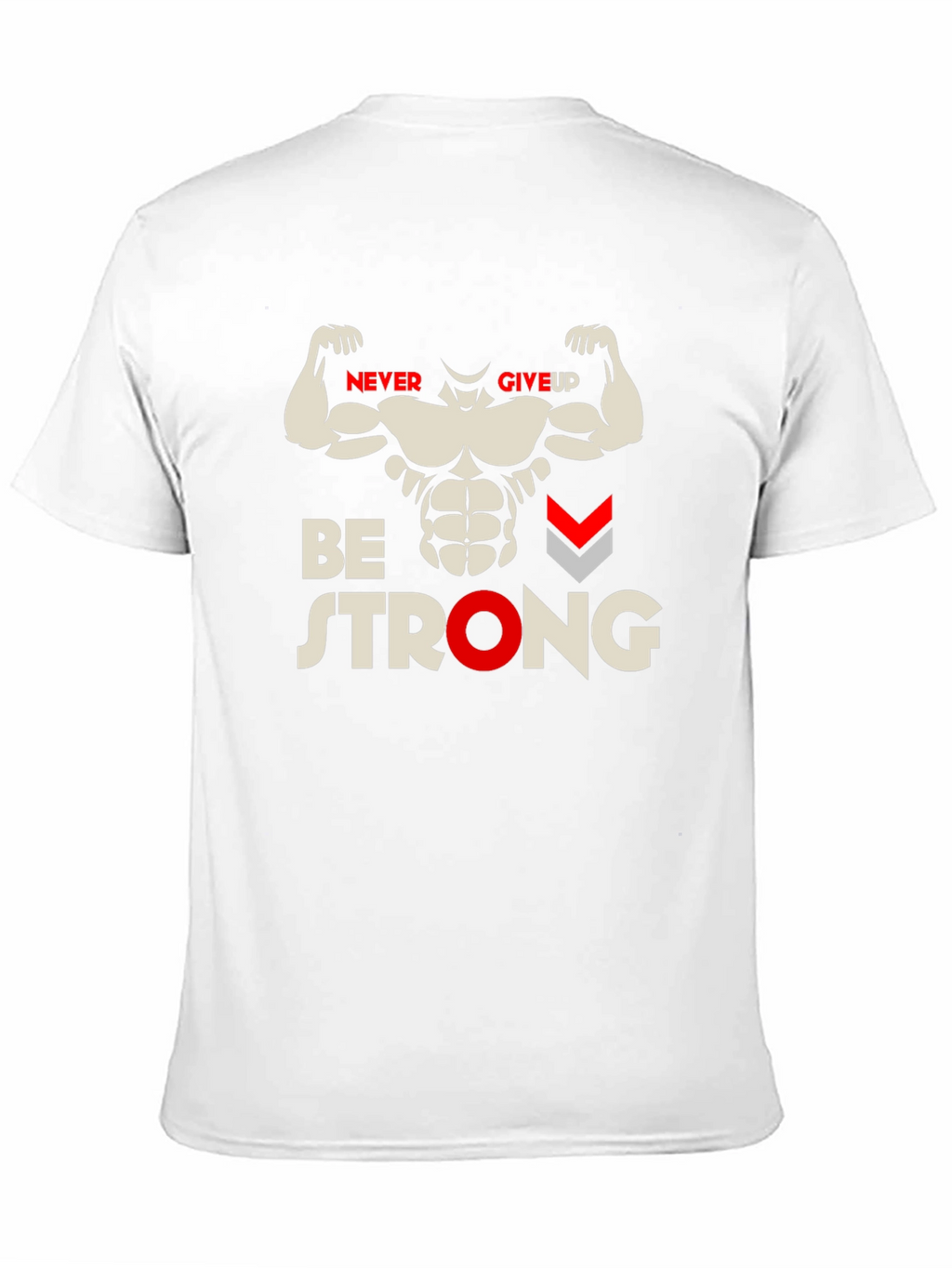 Be Strong Graphic T-Shirt - Never Give Up