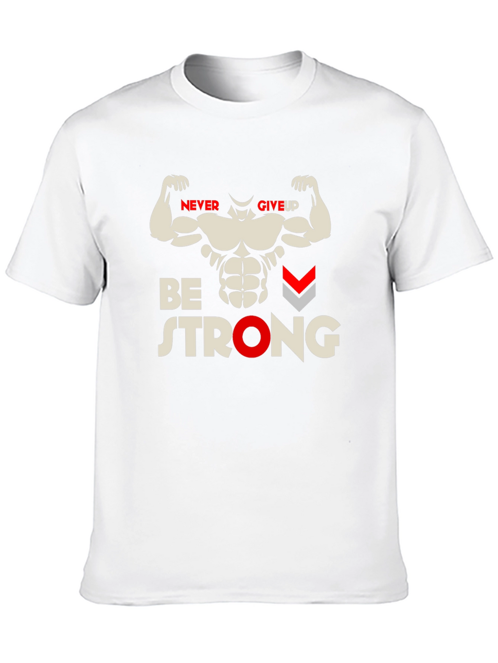Be Strong Graphic T-Shirt - Never Give Up