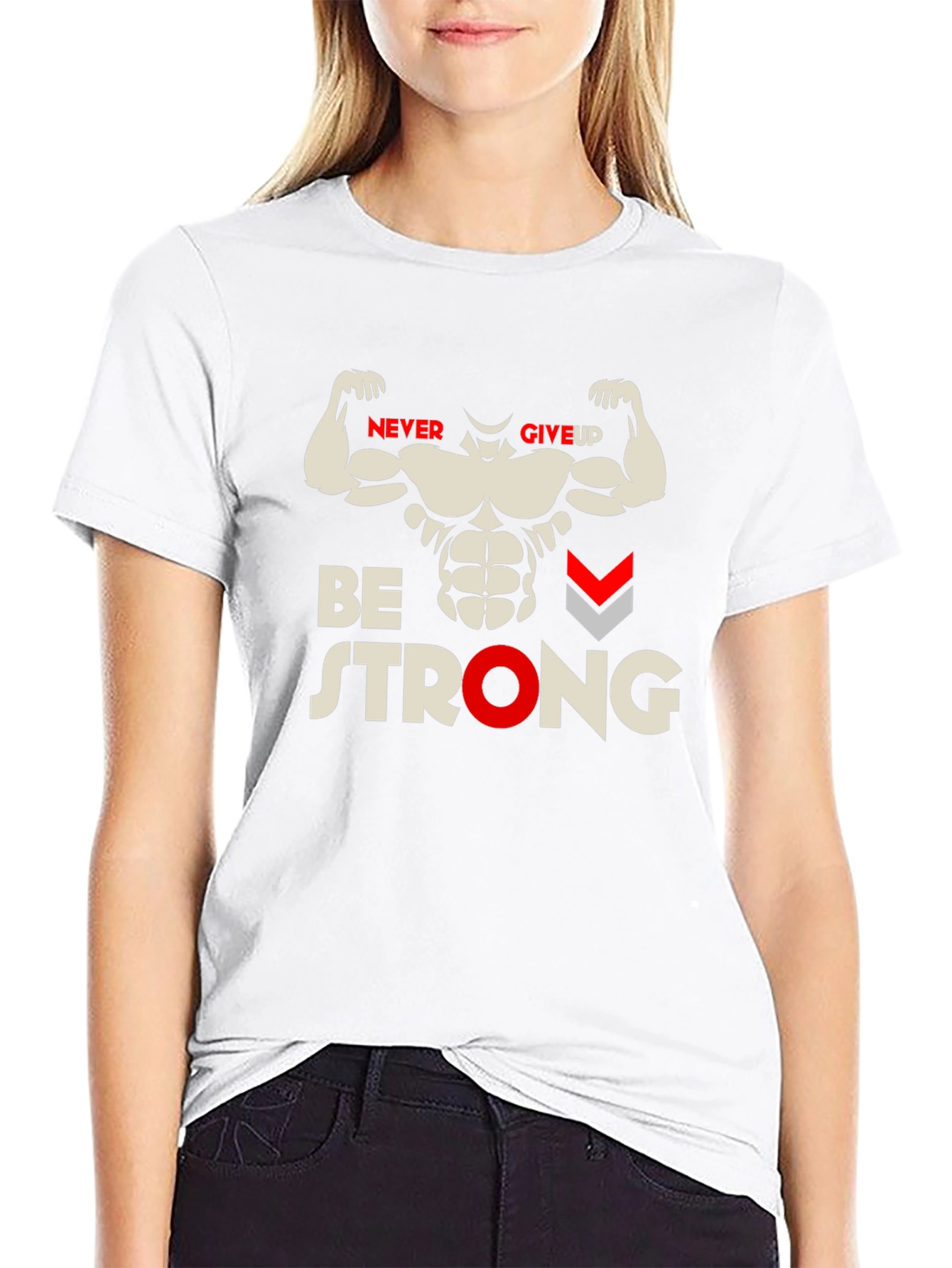 Be Strong Graphic T-Shirt - Never Give Up