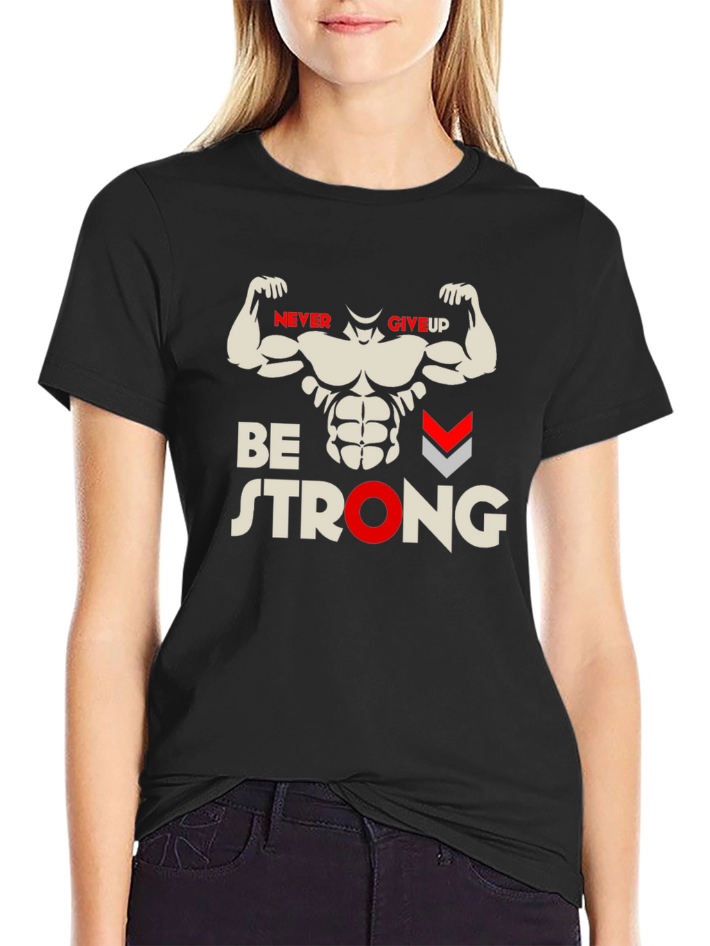 Be Strong Graphic T-Shirt - Never Give Up