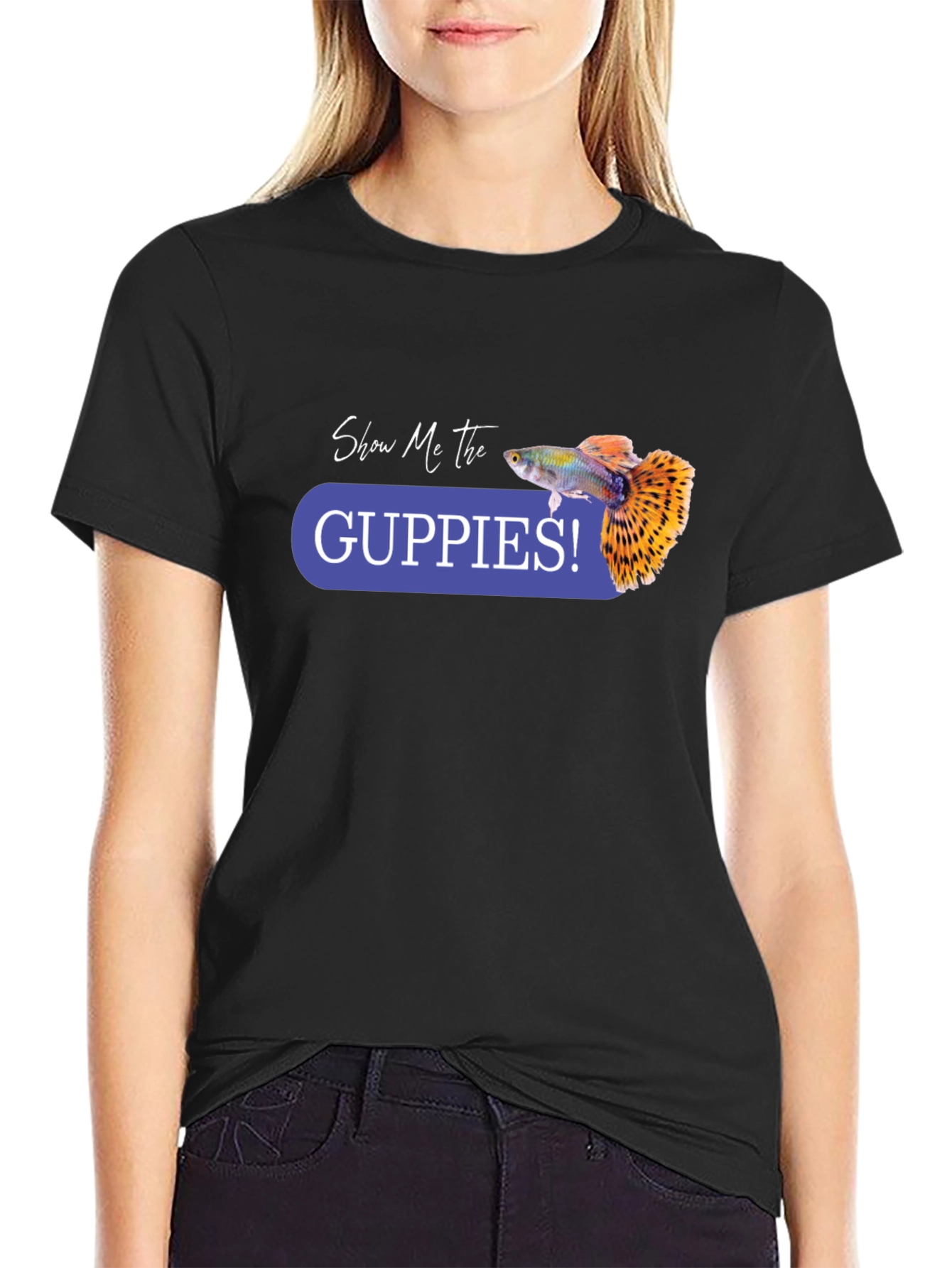 Show Me the Guppies! Graphic T-Shirt