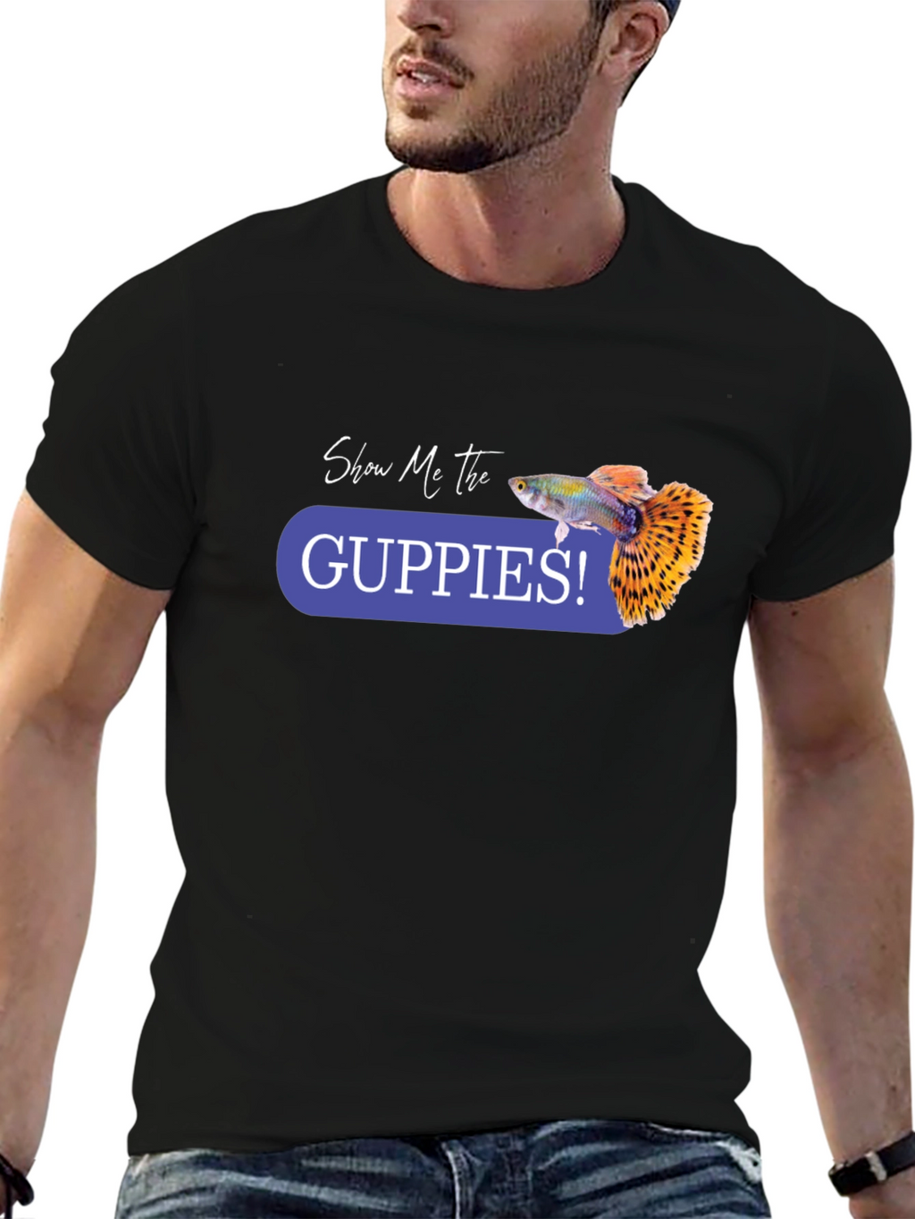 Show Me the Guppies! Graphic T-Shirt