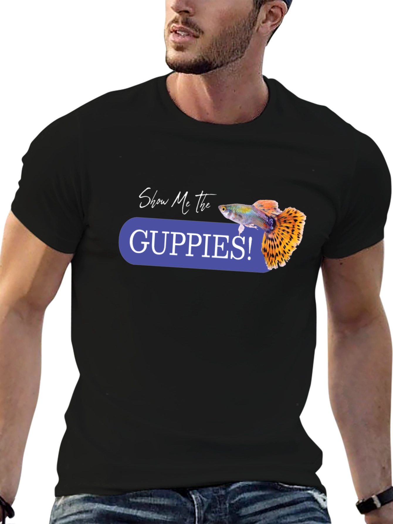 Show Me the Guppies! Graphic T-Shirt
