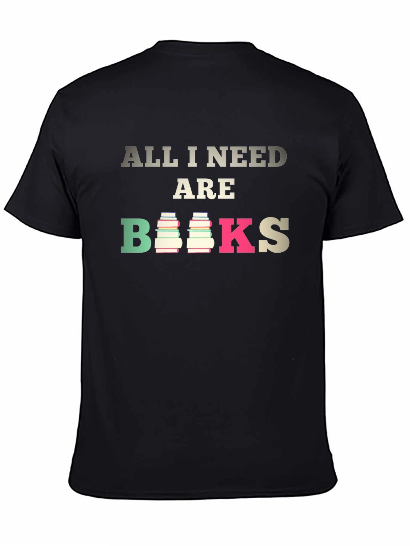 All I Need are Books T-Shirt - Book Lover Tee